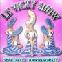 Le Vicky Show